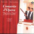 Concerto d'Opera - Rarità in duo 